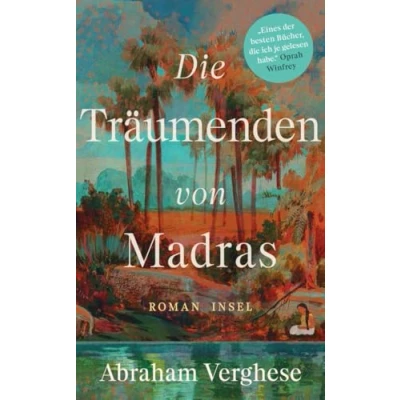 Abbildung von Die Träumenden von Madras: Roman Ein bildgewaltiges Epos, eine Familiensaga in Südindien Vom Autor des internationalen Bestsellers »Rückkehr nach Missing«