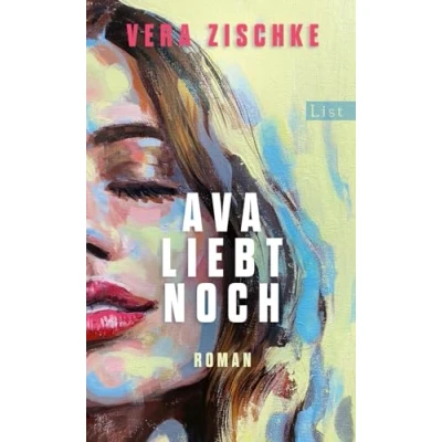 Abbildung von Ava liebt noch: Roman Der ungewöhnlichste und schönste Liebesroman des Jahres