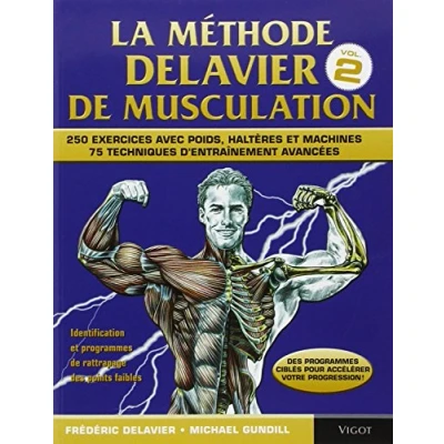 Abbildung von La méthode Delavier de musculation Volume 2: 2, 250 exercices avec poids, haltères et machines, 75 techniques d&#039;entraînement avancées
