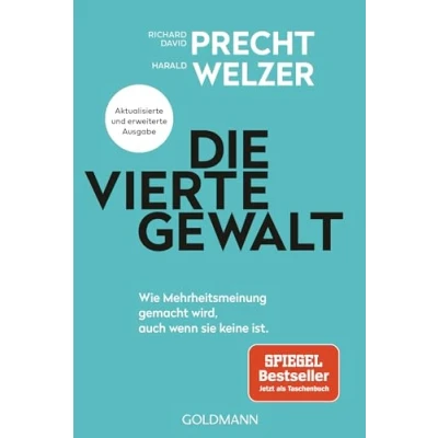 Abbildung von Die vierte Gewalt: Wie Mehrheitsmeinung gemacht wird auch wenn sie keine ist Aktualisierte und erweiterte Ausgabe