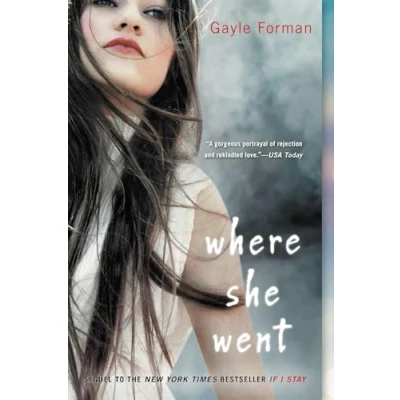 Abbildung von Where She Went: Gayle Forman (If I Stay, 2)