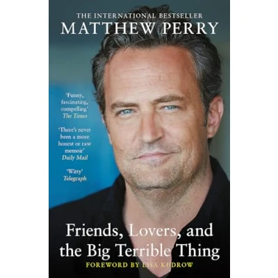 Abbildung von Friends, Lovers and the Big Terrible Thing: powerful memoir from beloved star of Friends