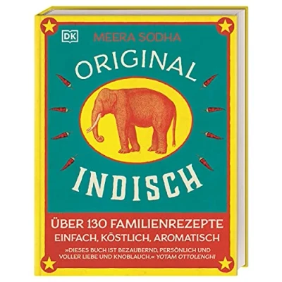Abbildung von Original indisch: Über 130 Familienrezepte. Einfach, köstlich, aromatisch