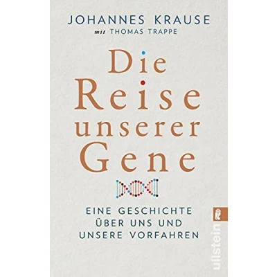 Abbildung von Die Reise unserer Gene: Eine Geschichte über uns und unsere Vorfahren »Johannes Krause Thomas Trappe geben einen spannenden Überblick das, ... lehrt.« Wall Street Journal