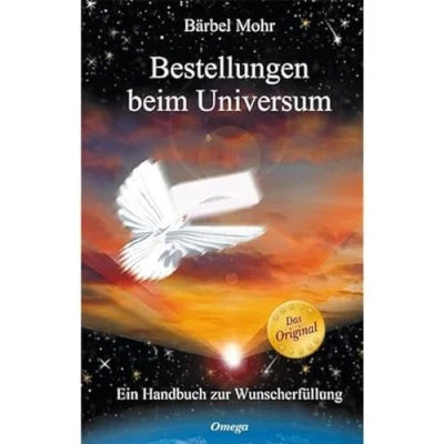 Abbildung von Bestellungen beim Universum: Ein Handbuch zur Wunscherfüllung