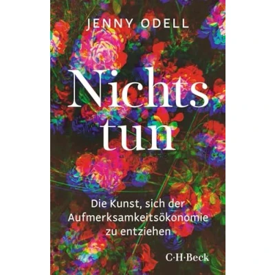 Abbildung von Nichts tun: Die Kunst, sich der Aufmerksamkeitsökonomie zu entziehen (Beck Paperback)