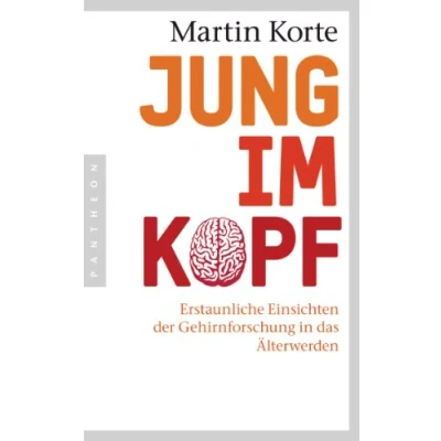 Abbildung von Jung im Kopf: Erstaunliche Einsichten der Gehirnforschung in das Älterwerden