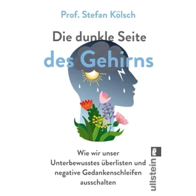 Abbildung von die dunkle Seite des Gehirns: Wie wir unser Unterbewusstes überlisten und negative Gedankenschleifen ausschalten Besser leben ohne Macht Unterbewusstseins