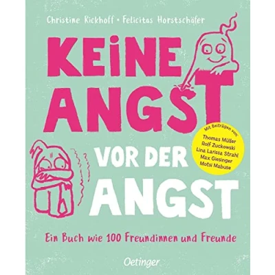Abbildung von Keine Angst vor der Angst. Ein Buch wie 100 Freundinnen und Freunde: Checker Tobi, Motsi Mabuse andere Stars erzählen, sie ihre Ängste überwinden. Oetinger Kinderbuch ab 5 Jahren