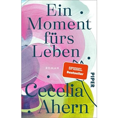 Abbildung von Ein Moment fürs Leben: Roman inspirierender von Bestsellerautorin Cecelia Ahern