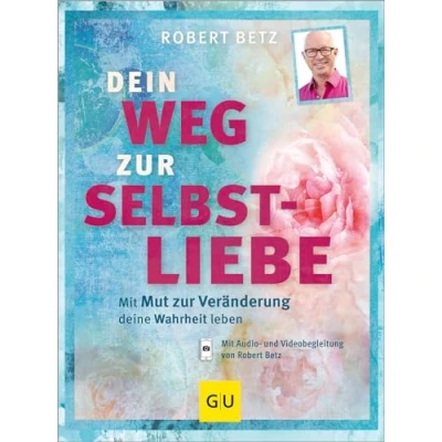 Abbildung von Dein Weg zur Selbstliebe: Mit dem Mut Veränderung deine Wahrheit leben (Lebenshilfe Potenzialentfaltung)