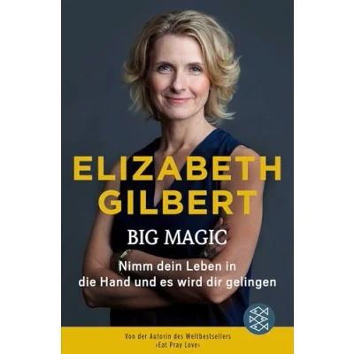 Abbildung von Big Magic: Nimm dein Leben in die Hand und es wird dir gelingen