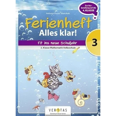 Abbildung von Mathematik Ferienhefte Volksschule: 3. Klasse Alles klar!: Ferienheft mit eingelegten Lösungen. Zur Vorbereitung auf die 4. Klasse: Volksschule.