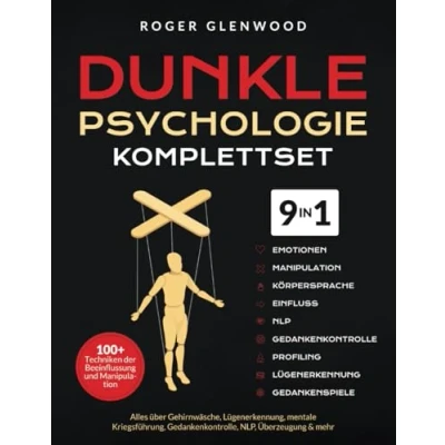 Abbildung von Dunkle Psychologie Komplettset [9 in 1]: 100+ Techniken der Beeinflussung und Manipulation. Alles über Gehirnwäsche, Lügenerkennung, mentale Kriegsführung, Gedankenkontrolle, NLP, Überzeugung &amp; mehr