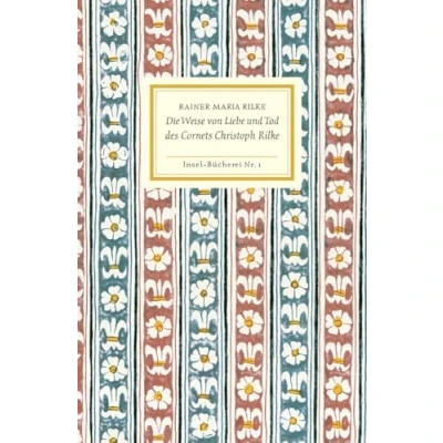Abbildung von Die Weise von Liebe und Tod des Cornets Christoph Rilke: Einmalige Sonderausgabe (Insel Bücherei)