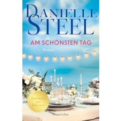 Abbildung von Am schönsten Tag: Roman Erstmals auf Deutsch I Für Fans Von Lucinda Riley, Nora Roberts und Nicholas Sparks der internationalen Bestsellerautorin Hochzeitsroman