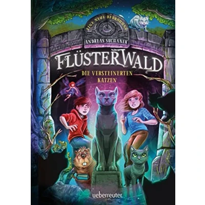 Abbildung von Flüsterwald Eine neue Bedrohung. Die versteinerten Katzen. (Flüsterwald, Staffel II, Bd. 2)