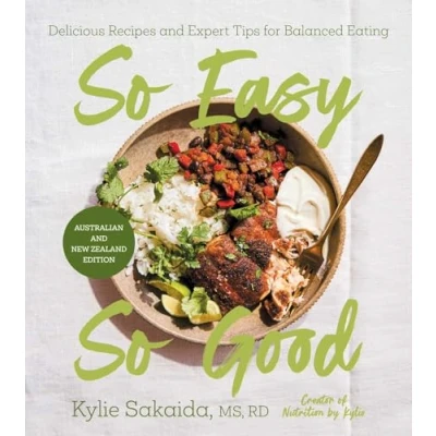 Abbildung von So Easy Good: Delicious Recipes and Expert Tips for Balanced Eating (A Cookbook)
