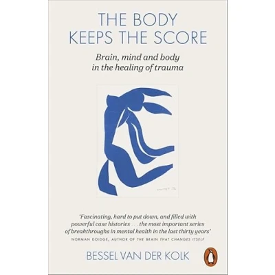 Abbildung von the Body Keeps Score: Brain, Mind, and in Healing of Trauma