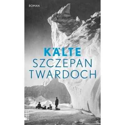 Abbildung von Kälte: &quot;Ein großer Schlüsselroman zur Gegenwart ... Weltliteratur, aus familienbiografischen Ereignissen gespeist.&quot; Neue Zürcher Zeitung
