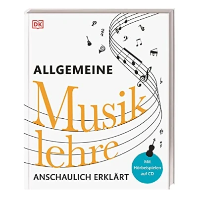 Abbildung von Allgemeine Musiklehre anschaulich erklärt: Mit Hörbeispielen auf CD