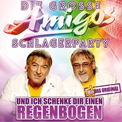 Abbildung von Die große Amigos Schlagerparty inkl. dem Original von: Und ich schenke dir einen Regenbogen