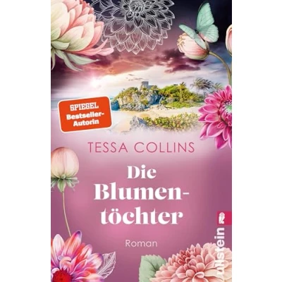 Abbildung von Die Blumentöchter: Roman der Auftakt Blumentöchter Reihe für alle Fans von Lucinda Riley und Corina Bomann