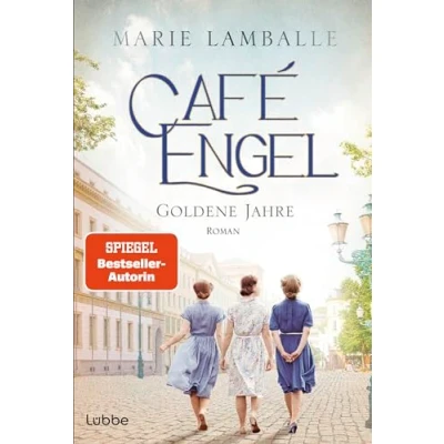 Abbildung von Café Engel: Goldene Jahre Saga um eine Wiesbadener Familie und ihr Traditionscafé. Roman (Café Engel Saga, Band 5)