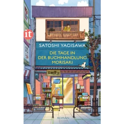 Abbildung von Die Tage in der Buchhandlung Morisaki: Roman Von heilsamen Kraft des Lesens (Bücherliebe Tokio)