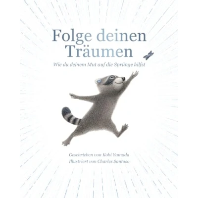 Abbildung von Folge deinen Träumen: Wie du deinem Mut auf die Sprünge hilfst