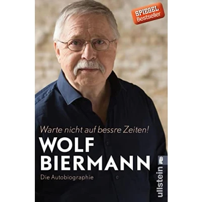 Abbildung von Warte nicht auf bessre Zeiten!: Die Autobiographie Einer der bedeutendsten Lyriker und Liedermacher deutsch deutschen Geschichte erzählt sein Leben