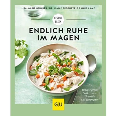 Abbildung von Endlich Ruhe im Magen: Rezepte gegen Sodbrennen, Gastritis und Reizmagen (GU Gesund essen)