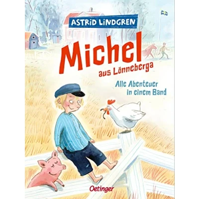 Abbildung von Michel aus Lönneberga. Alle Abenteuer in einem Band: Astrid Lindgren Kinderbuch Klassiker. Oetinger zum Vorlesen oder Selbstlesen ab 5 Jahren. Modern und farbig illustriert von Henn