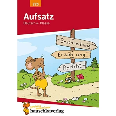 Abbildung von Deutsch 4. Klasse Übungsheft Aufsatz: Bildergeschichte, Reizwortgeschichte und Vorgangsbeschreibung. Fit für den Übertritt: Erklärungen mit Übungen Lösungen (Forder Förderhefte, Band 223)