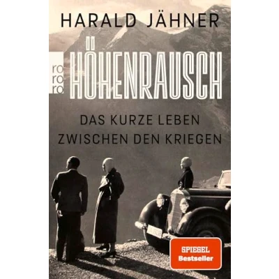 Abbildung von Höhenrausch: Das kurze Leben zwischen den Kriegen