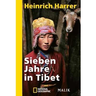 Abbildung von Sieben Jahre in Tibet: Mit Heinrich Harrers Rede vor der Royal Geographical Society Ein zeitloser Reisebericht und eine Reise die Kindheit des Dalai Lama