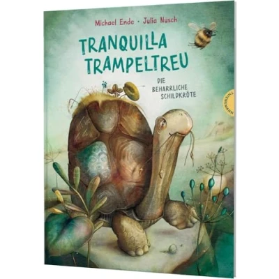 Abbildung von Tranquilla Trampeltreu: Die beharrliche Schildkröte Der Kinder Klassiker von Michael Ende, fabelhaft neu illustriert