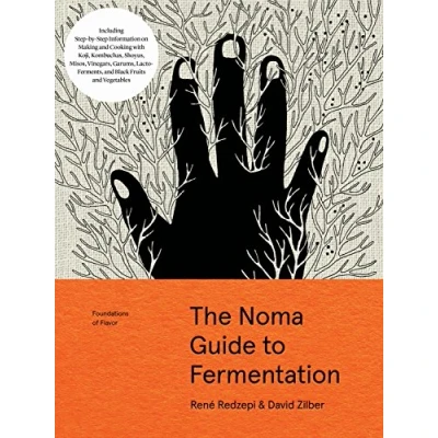 Abbildung von The Noma Guide to Fermentation: Including koji, kombuchas, shoyus, misos, vinegars, garums, lacto ferments, and black fruits vegetables (Foundations of Flavor)