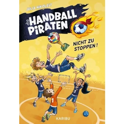 Abbildung von Die Handball Piraten (Band 2) Nicht zu stoppen!: Das Abenteuer zum Mitfiebern für Jungs und Mädchen ab 8 Jahren