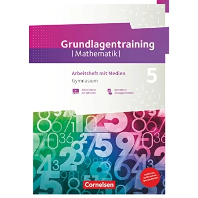 Abbildung von Fundamente der Mathematik Übungsmaterialien Sekundarstufe I/II 5. Schuljahr: Grundlagentraining Gymnasium Arbeitsheft mit Medien und Lösungen Inhalte Klassenstufe 5 zur Wiederholung