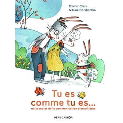 Abbildung von tu es comme es...: OU LE SECRET DE LA COMMUNICATION BIENVEILLANTE
