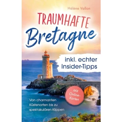 Abbildung von Traumhafte Bretagne inkl. echter Insider Tipps von charmanten Küstenorten bis zu spektakulären Klippen: Der Reiseführer voller magischer Momente auch abseits des Trubels / Online Karte