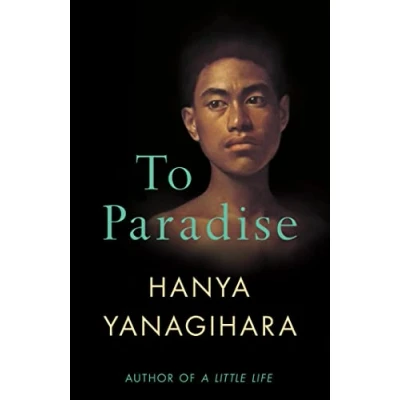 Abbildung von To Paradise: From the Author of A Little Life
