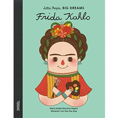 Abbildung von Frida Kahlo: Little People, Big Dreams. Deutsche Ausgabe Kinderbuch ab 4 Jahre