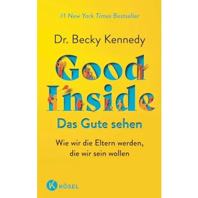 Abbildung von Good Inside Das Gute sehen: Wie wir die Eltern werden, sein wollen #1 New York Times Bestseller