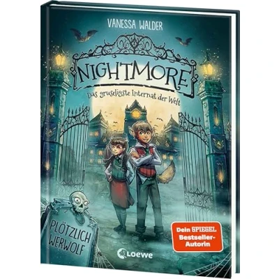 Abbildung von Nightmore Das gruseligste Internat der Welt (Band 1) Plötzlich Werwolf: Willkommen an Academy! Neue superwitzig und spannend erzählte Erstlese Reihe von Vanessa Walder ab 7 Jahren