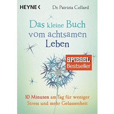 Abbildung von Das kleine Buch vom achtsamen Leben: 10 Minuten am Tag für weniger Stress und mehr Gelassenheit