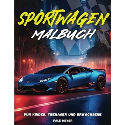 Abbildung von Sportwagen Malbuch für Kinder, Teenager und Erwachsene: 50 Malvorlagen die kreative Auszeit Entspannung mit tollen aus aller Welt