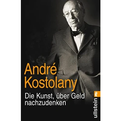 Abbildung von Die Kunst, über Geld nachzudenken: Das Vermächtnis des Börsengurus: Börsen verstehen und reich werden