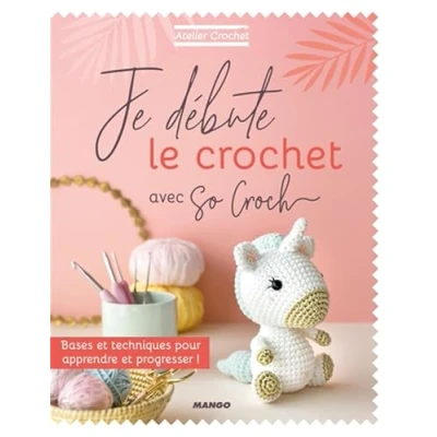 Abbildung von Je débute le crochet: Bases et techniques pour apprendre progresser !